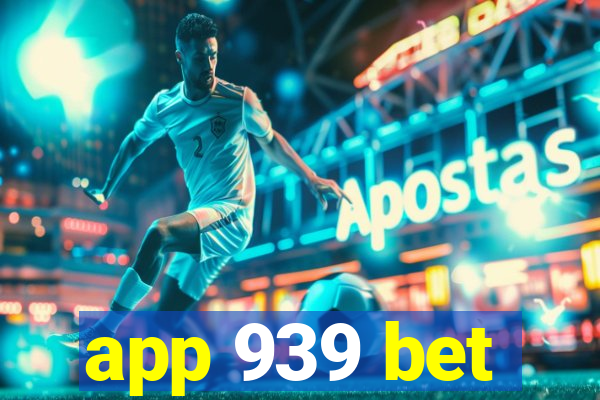 app 939 bet